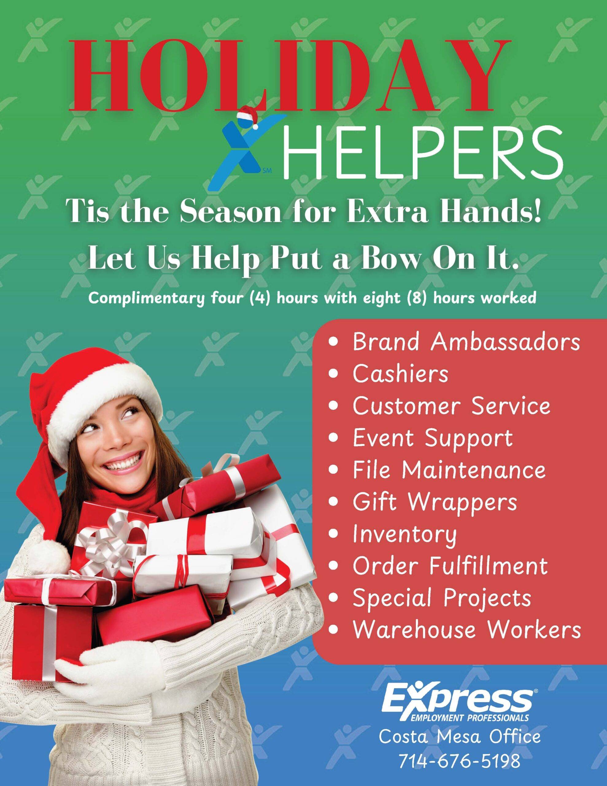 Need some extra hands for the Holidays? Complimentary 4 hours, with 8 hours worked!